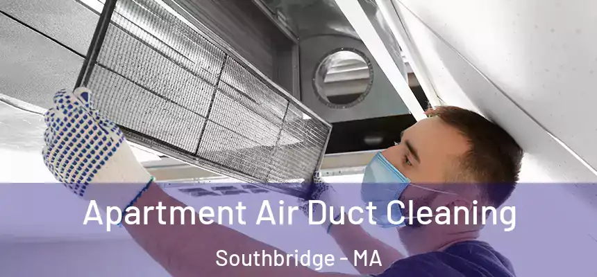  Apartment Air Duct Cleaning Southbridge - MA